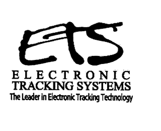 ETS ELECTRONIC TRACKING SYSTEMS THE LEADER IN ELECTRONIC TRACKING TECHNOLOGY