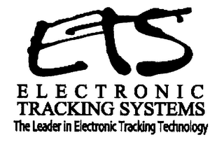 ETS ELECTRONIC TRACKING SYSTEMS THE LEADER IN ELECTRONIC TRACKING TECHNOLOGY