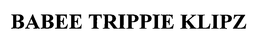 BABEE TRIPPIE KLIPZ