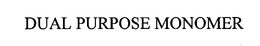 DUAL PURPOSE MONOMER