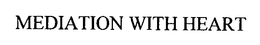 MEDIATION WITH HEART