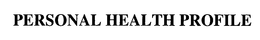 PERSONAL HEALTH PROFILE