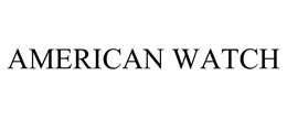 AMERICAN WATCH