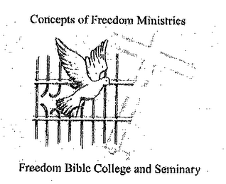 CONCEPTS OF FREEDOM MINISTRIES FREEDOM BIBLE COLLEGE AND SEMINARY