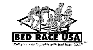 BED RACE USA "ROLL YOUR WAY TO PROFITS WITH BED RACE USA"