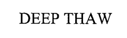 DEEP THAW