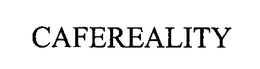 CAFEREALITY
