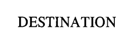 DESTINATION