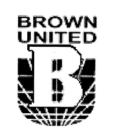 BROWN UNITED B