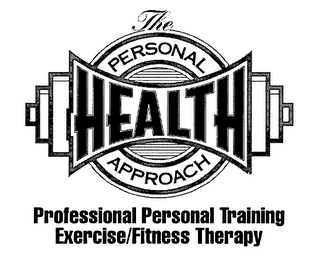 THE PERSONAL HEALTH APPROACH PROFESSIONAL PERSONAL TRAINING EXERCISE/FITNESS THERAPY