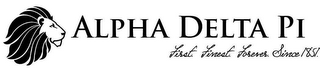 ALPHA DELTA PI FIRST. FINEST. FOREVER. SINCE 1851.