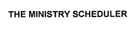 THE MINISTRY SCHEDULER