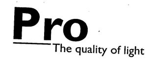 PRO THE QUALITY OF LIGHT