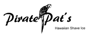 PIRATE PAT'S HAWAIIAN SHAVE ICE