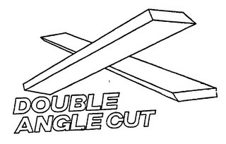 DOUBLE ANGLE CUT