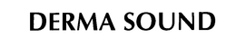 DERMA SOUND