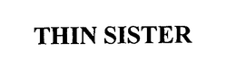 THIN SISTER