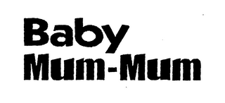 BABY MUM-MUM