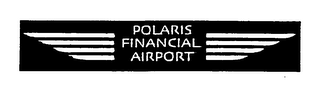 POLARIS FINANCIAL AIRPORT