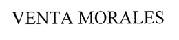 VENTA MORALES