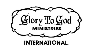 GLORY TO GOD MINISTRIES INTERNATIONAL