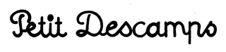 PETIT DESCAMPS