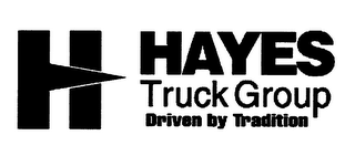 H HAYES TRUCK GROUP DRIVEN BY TRADITION