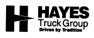 H HAYES TRUCK GROUP DRIVEN BY TRADITION