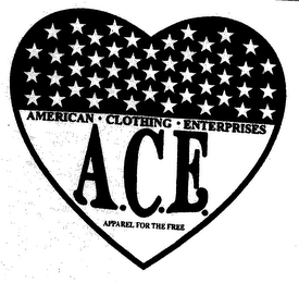 AMERICAN CLOTHING ENTERPRISES A.C.E. APPAREL FOR THE FREE