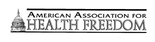 AMERICAN ASSOCIATION FOR HEALTH FREEDOM