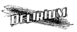 DELIRIUM