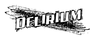 DELIRIUM