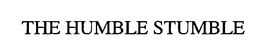 THE HUMBLE STUMBLE
