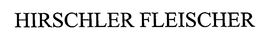 HIRSCHLER FLEISCHER