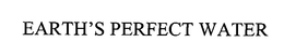EARTH'S PERFECT WATER