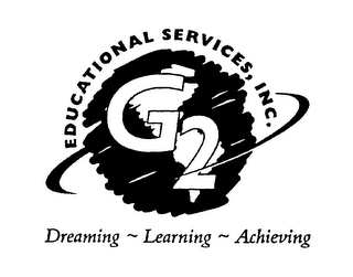 G2 EDUCATIONAL SERVICES, INC. DREAMING LEARNING ACHIEVING