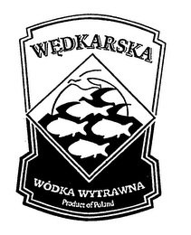 WEDKARSKA WODKA WYTRAWNA PRODUCT OF POLAND