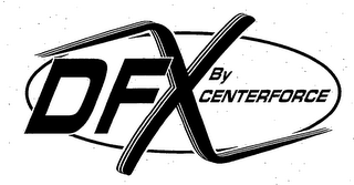 DFX BY CENTERFORCE