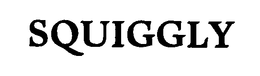 SQUIGGLY