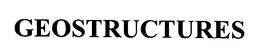 GEOSTRUCTURES