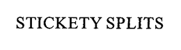 STICKETY SPLITS