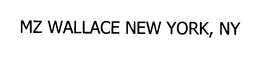 MZ WALLACE NEW YORK, NY