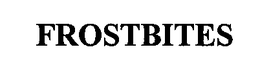 FROSTBITES