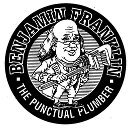 BENJAMIN FRANKLIN THE PUNCTUAL PLUMBER