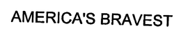 AMERICA'S BRAVEST