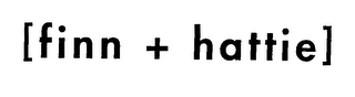 [FINN + HATTIE]
