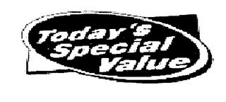 TODAY'S SPECIAL VALUE