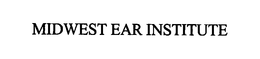 MIDWEST EAR INSTITUTE