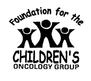 FOUNDATION FOR THE CHILDREN'S ONCOLOGY GROUP