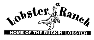 LOBSTER RANCH HOME OF THE BUCKIN' LOBSTER